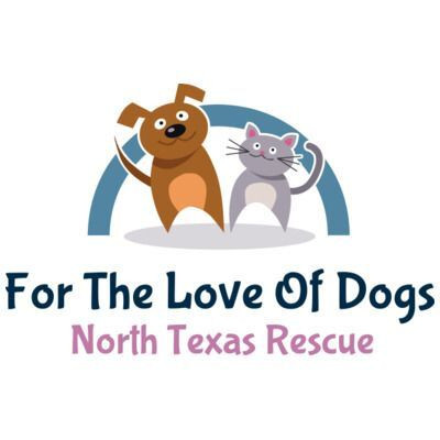 For The Love Of Dogs North Texas Rescue - Animal Shelter and Rescue in Fort Worth, Texas