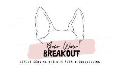 Bow Wow Breakout - Animal Shelter and Rescue in Crowley, Texas